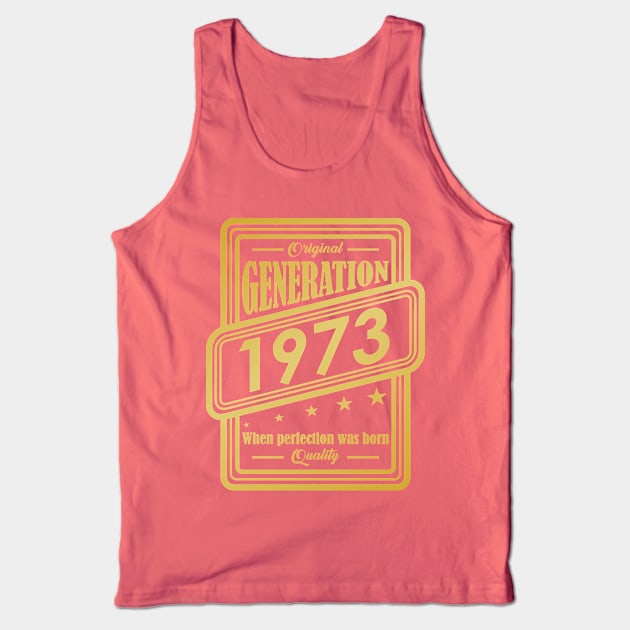 Original Generation 1973, When perfection was born Quality! Tank Top by variantees